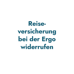 Reiseversicherung bei der Ergo widerrufen